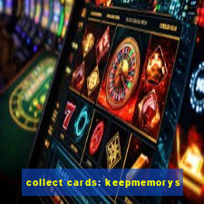 collect cards: keepmemorys